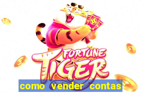 como vender contas de jogos